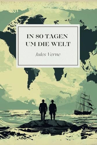 In 80 Tagen um die Welt: Originalausgabe von Independently published